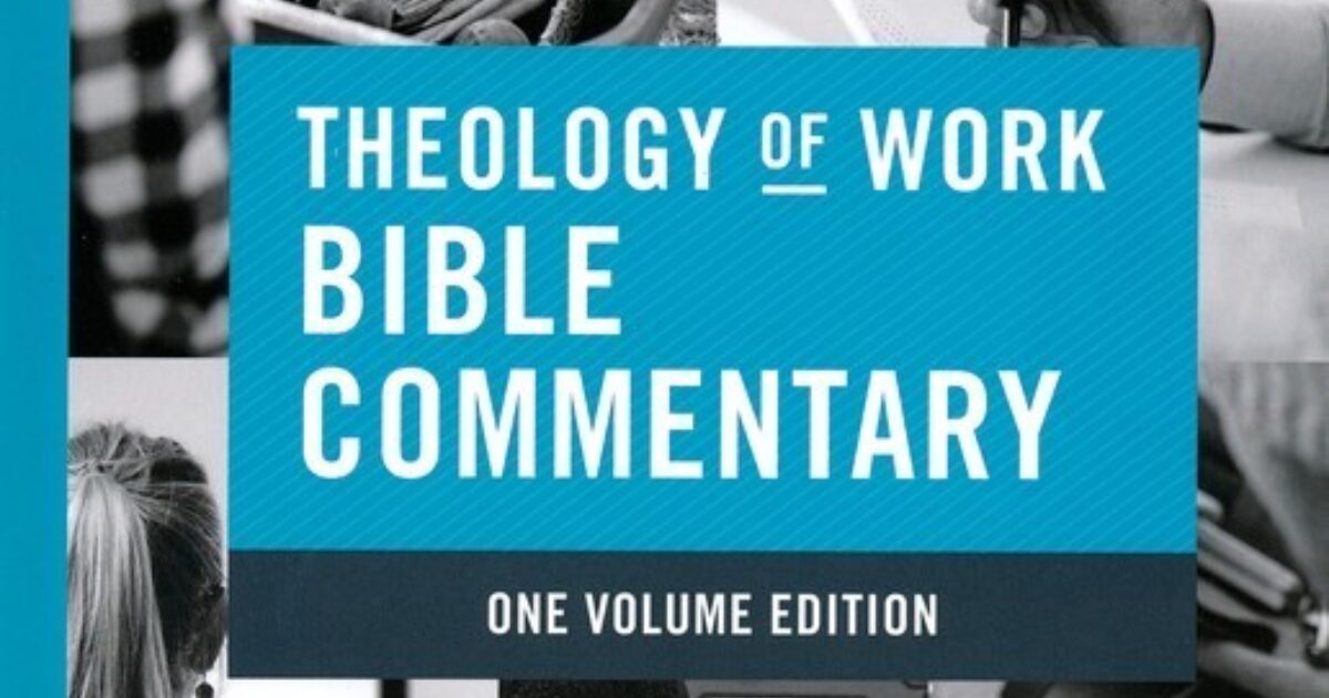 Theology Of Work Bible Commentary | Theology Of Work