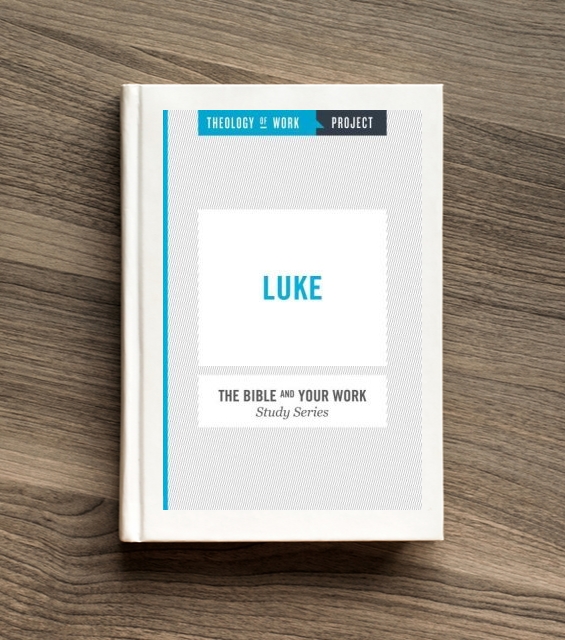 Luke (Bible Study Book) | Theology Of Work