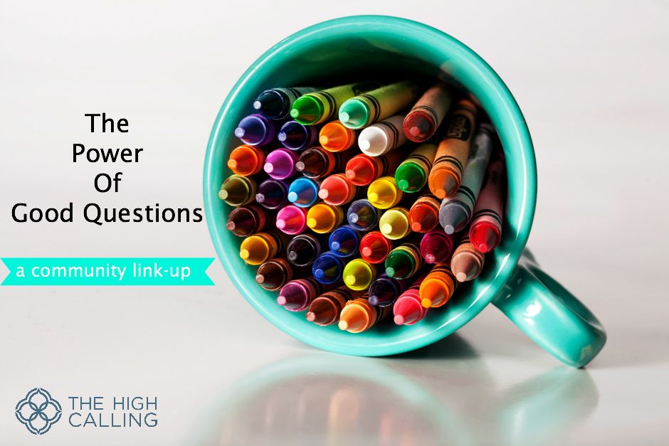 the-power-of-good-questions-listening-the-high-calling-theology-of